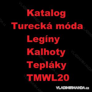 Katalog Turecká móda legíny, kalhoty, tepláky TMWL20